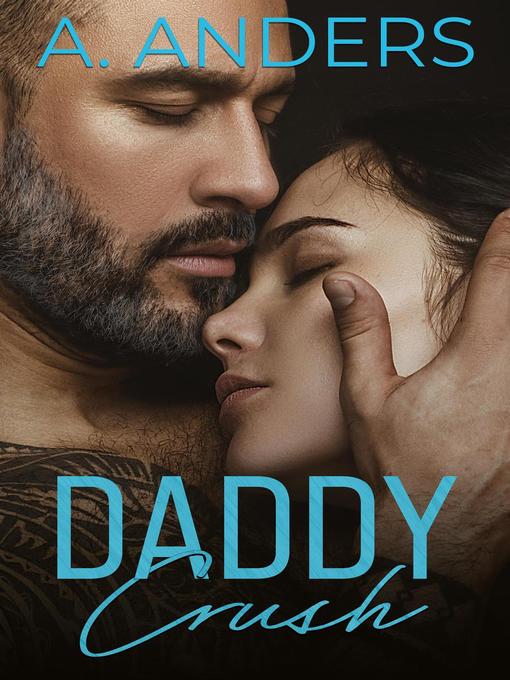 Title details for Daddy Crush by Adriana Anders - Available